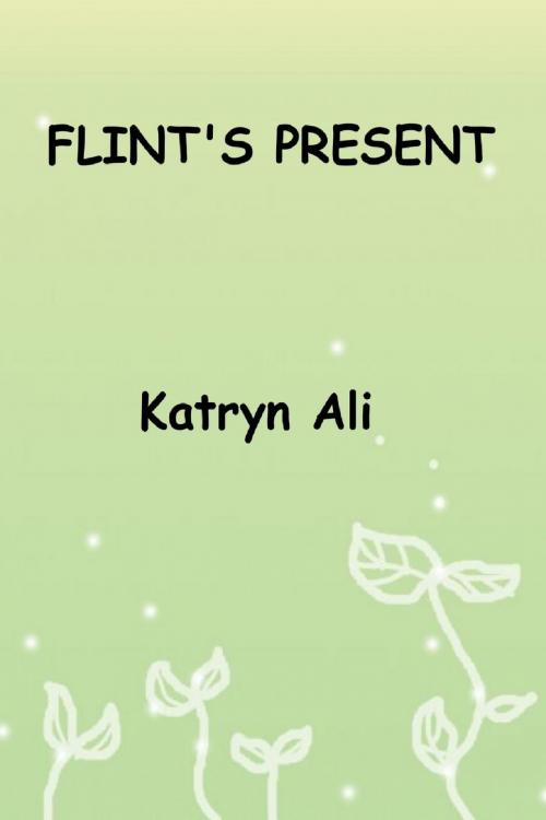 Cover of the book Flint's Present by Katryn Ali, Katryn Ali