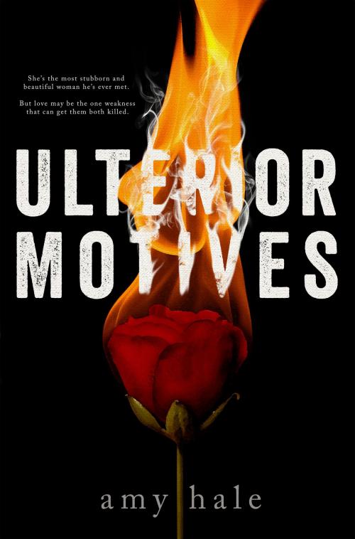 Cover of the book Ulterior Motives by Amy Hale, Amy Hale