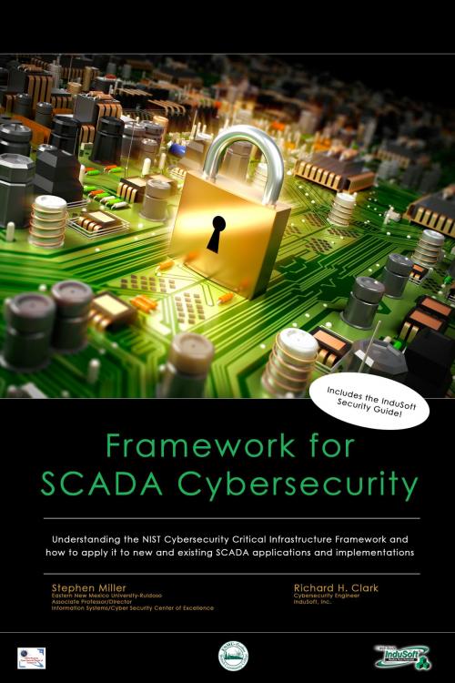 Cover of the book Framework for SCADA Cybersecurity by Richard Clark, Stephen Miller, Richard Clark