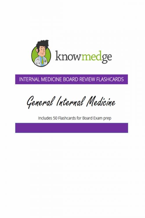 Cover of the book Internal Medicine Board Review Flashcards: General Internal Medicine by Knowmedge, Knowmedge