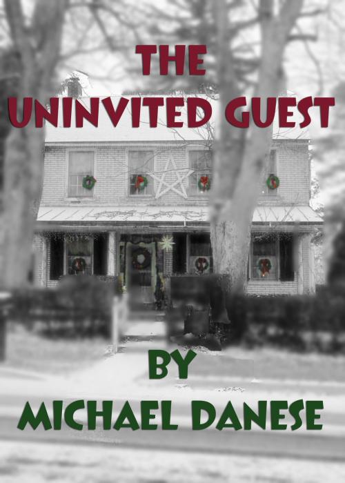 Cover of the book The Uninvited Guest by Michael Danese, Michael Danese