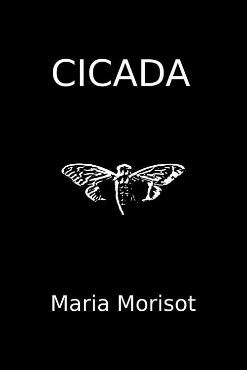 Cover of the book Cicada by Maria Morisot, Maria Morisot