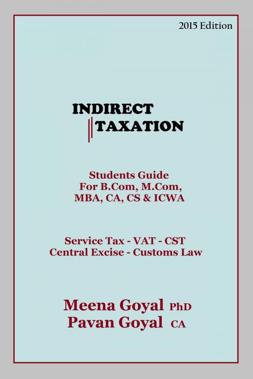 Cover of the book Indirect Taxation by Pavan Goyal, Meena Goyal, Pavan Goyal