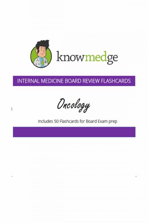 Cover of the book Internal Medicine Board Review Flashcards: Oncology by Knowmedge, Knowmedge