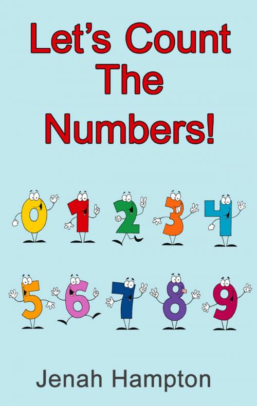 Cover of the book Let's Count the Numbers (Illustrated Children's Book Ages 2-5) by Jenah Hampton, Jenah Hampton