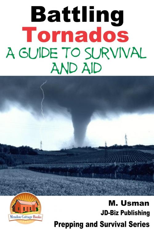 Cover of the book Battling Tornados: A Guide to Survival and Aid by M. Usman, Mendon Cottage Books
