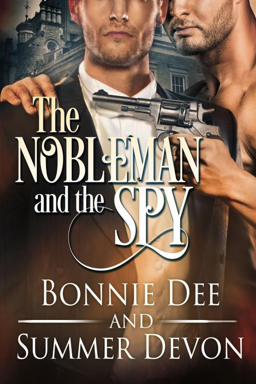Cover of the book The Nobleman and the Spy by Bonnie Dee, Summer Devon, Summer Devon