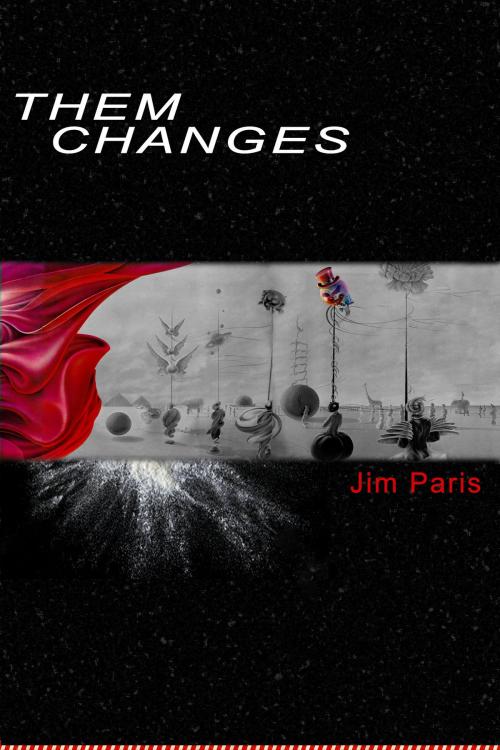 Cover of the book Them Changes by Jim Paris, Jim Paris