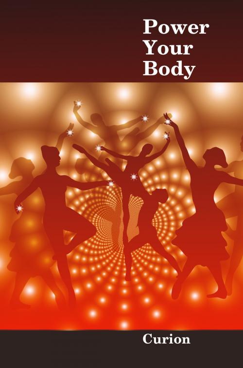 Cover of the book Power Your Body by Curion, Eclass247