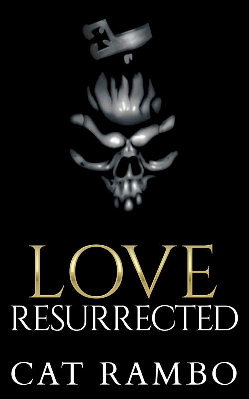 Cover of the book Love, Resurrected by Cat Rambo, Cat Rambo