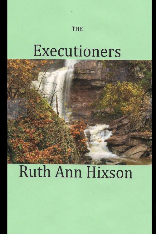 Cover of the book The Executioners by Ruth Ann Hixson, Ruth Ann Hixson