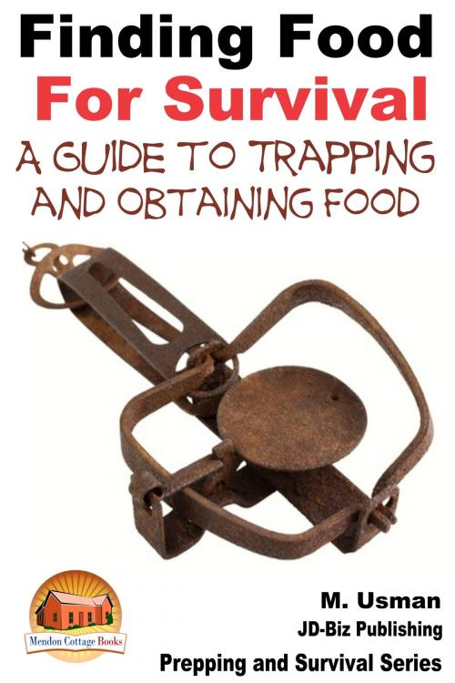 Cover of the book Finding Food For Survival: A Guide to Trapping and Battling Terrains by M. Usman, Mendon Cottage Books