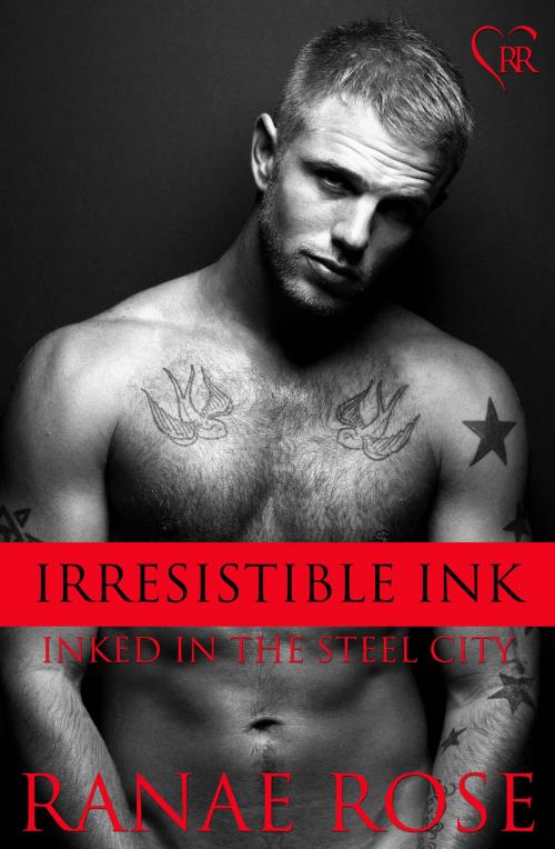 Cover of the book Irresistible Ink by Ranae Rose, Ranae Rose