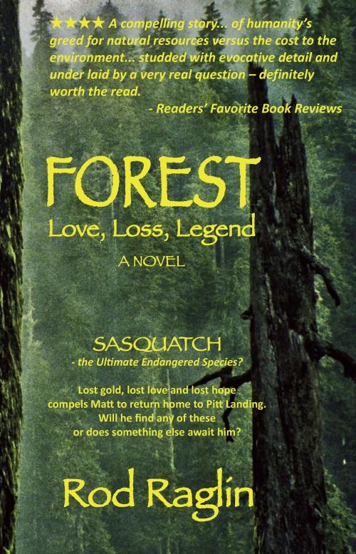 Cover of the book Forest: Love, Loss, Legend by Rod Raglin, Rod Raglin