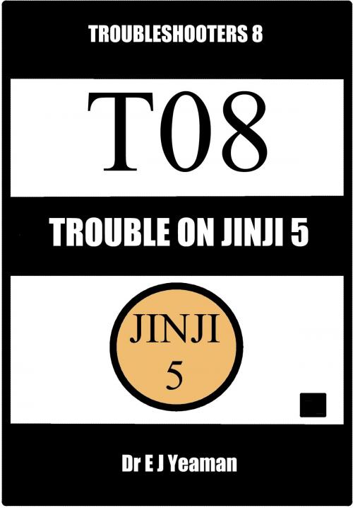 Cover of the book Trouble on Jinji 5 (Troubleshooters 8) by Dr E J Yeaman, Dr E J Yeaman