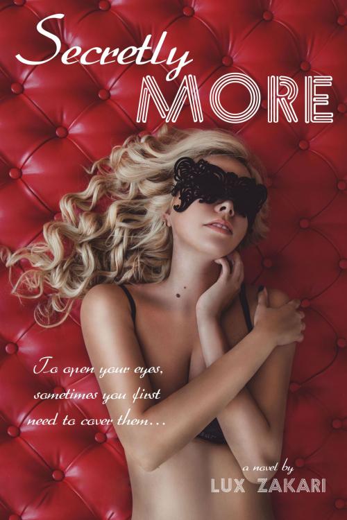 Cover of the book Secretly More by Lux Zakari, Lux Zakari