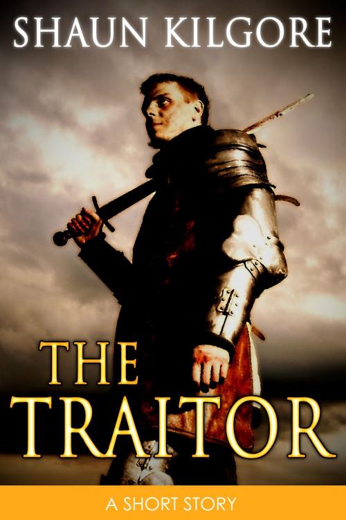 Cover of the book The Traitor by Shaun Kilgore, Founders House Publishing LLC