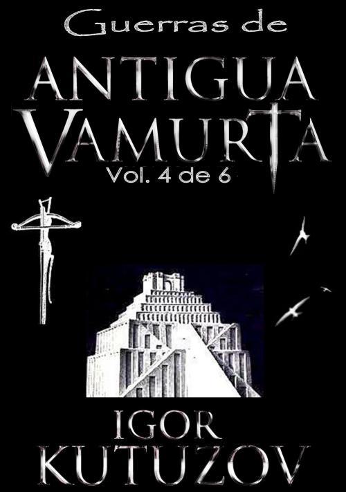 Cover of the book Guerras de Antigua Vamurta 4 by Lluís Viñas Marcus, Lluís Viñas Marcus
