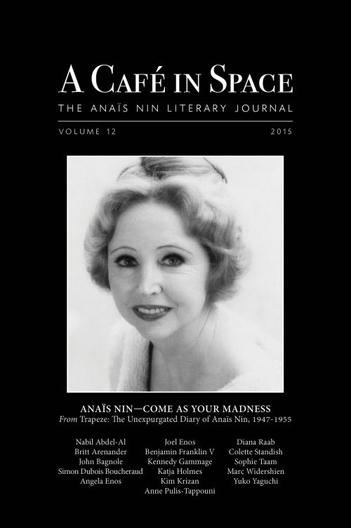 Cover of the book A Cafe in Space: The Anais Nin Literary Journal, Volume 12 by Anais Nin, Sky Blue Press LLC