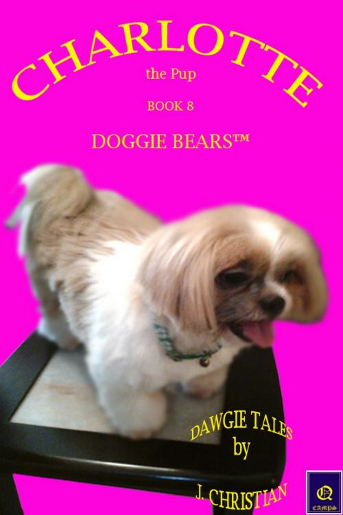 Cover of the book Charlotte the Pup Book 8: Doggie Bears by J. Christian, J. Christian