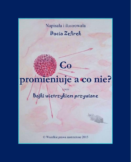 Cover of the book Co promieniuje a co nie? by Docia Zefirek, Docia Zefirek