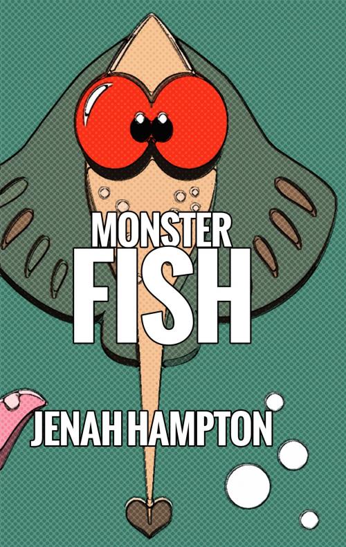 Cover of the book Monster Fish (Illustrated Children's Book Ages 2-5) by Jenah Hampton, Jenah Hampton