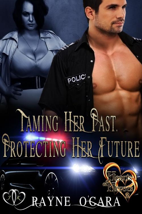 Cover of the book Taming Her Past - Protecting Her Future by Rayne O'Gara, JK Publishing, Inc