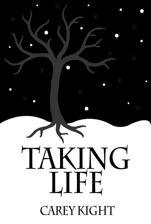 Cover of the book Taking Life by Carey Kight, Carey Kight