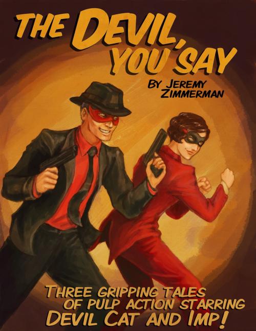 Cover of the book The Devil, You Say by Jeremy Zimmerman, DefCon One Publishing