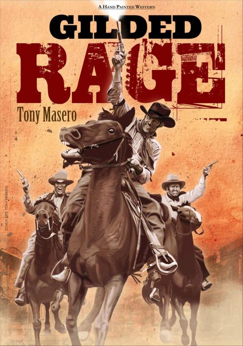 Cover of the book Gilded Rage by Tony Masero, Tony Masero