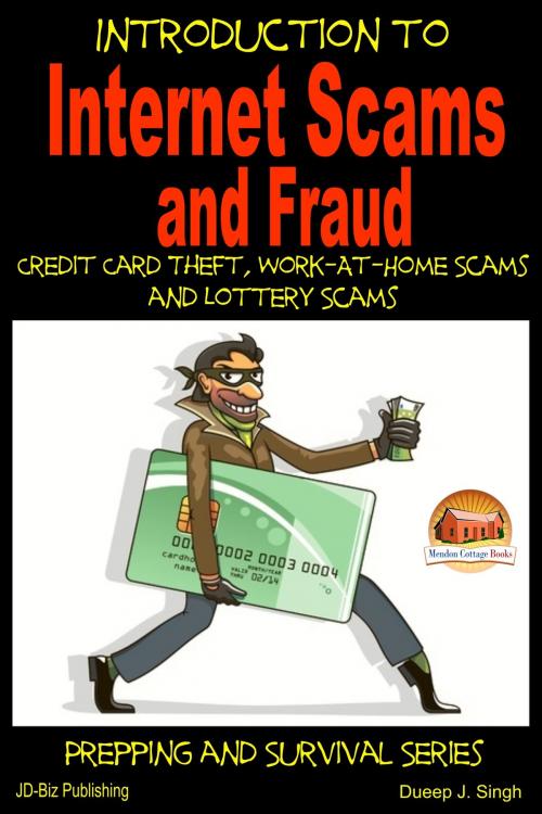 Cover of the book Introduction to Internet Scams and Fraud: Credit Card Theft, Work-At-Home Scams and Lottery Scams by Dueep J. Singh, Mendon Cottage Books