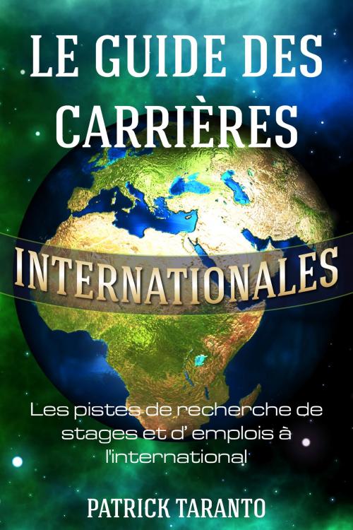 Cover of the book Le guide des carrières internationales by Patrick Taranto, Patrick Taranto