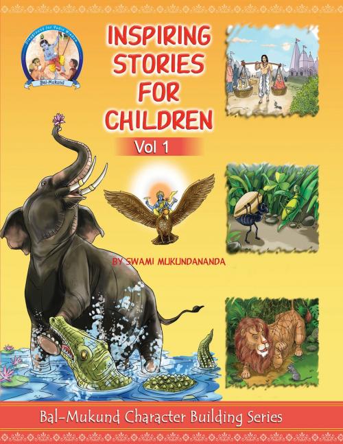 Cover of the book Inspiring Stories for Children, Vol 1 by Swami Mukundananda, Swami Mukundananda
