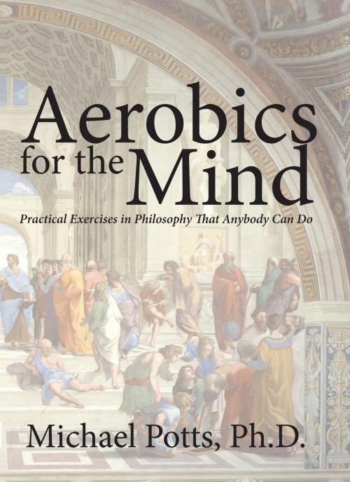 Cover of the book Aerobics for the Mind by Michael Potts, WordCrafts Press