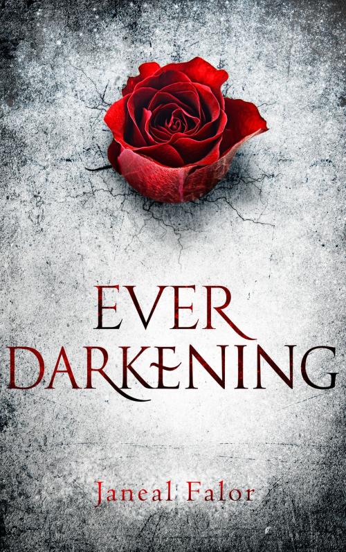 Cover of the book Ever Darkening by Janeal Falor, Janeal Falor