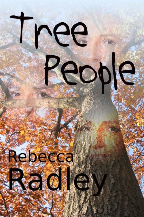 Cover of the book Tree People by Rebecca Radley, Rebecca Radley