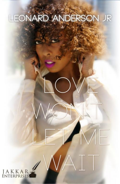 Cover of the book Love Won't Let Me Wait by Leonard Anderson Jr, Leonard Anderson Jr