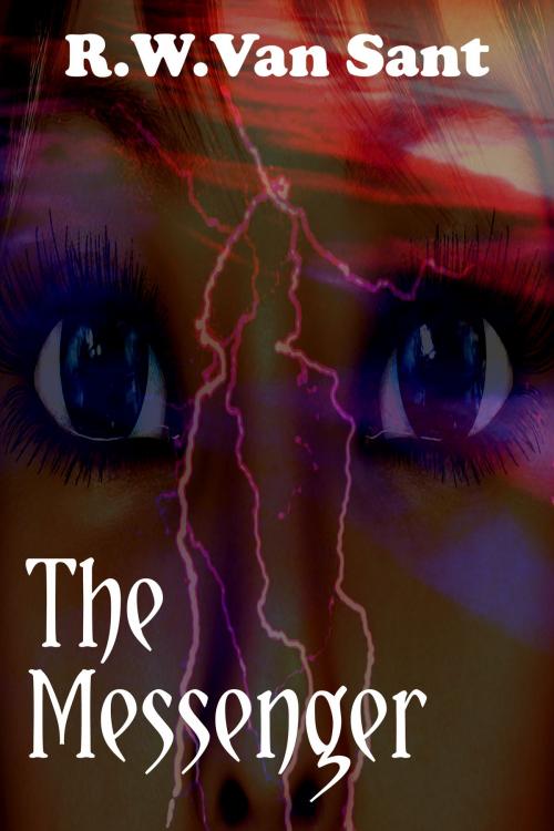 Cover of the book The Messenger by R.W. Van Sant, R.W. Van Sant