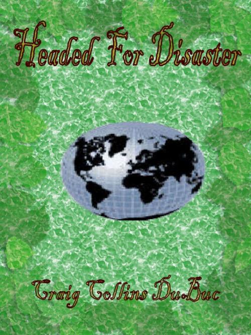 Cover of the book Headed For Disaster by Craig Collins DuBuc, Craig Collins DuBuc