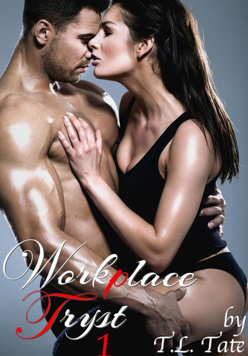 Cover of the book Workplace Tryst 1 by T.L. Tate, T.L. Tate