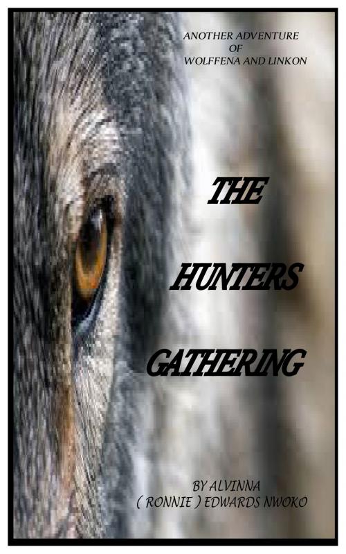 Cover of the book The Hunters Gathering.......vol. 2 by Alvinna Edwards Nwoko Ronnie, Alvinna Edwards Nwoko Ronnie