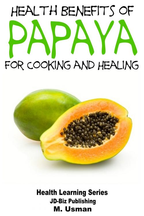 Cover of the book Health Benefits of Papaya: For Cooking and Healing by M. Usman, Mendon Cottage Books