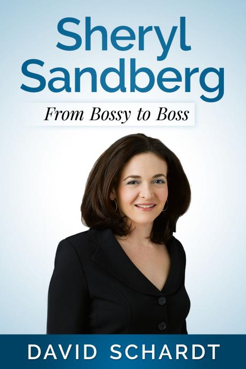 Cover of the book Sheryl Sandberg: From Bossy to Boss by David Schardt, David Schardt