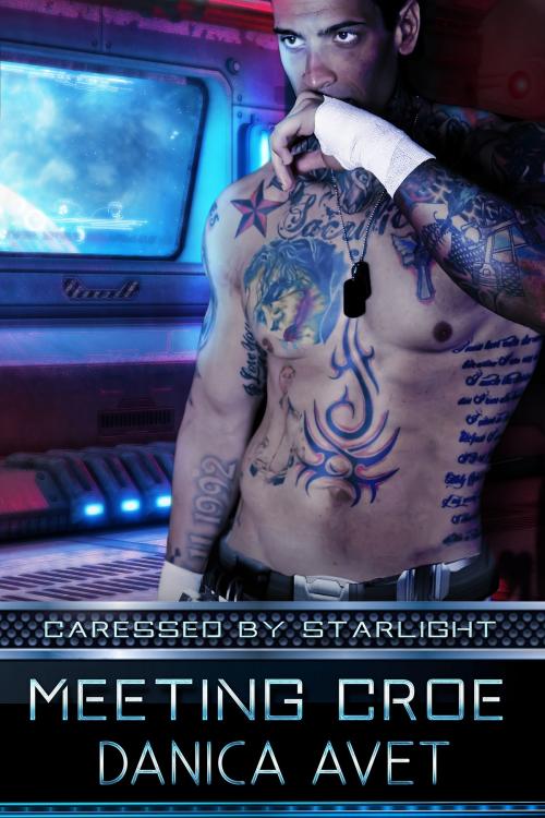 Cover of the book Caressed by Starlight: Meeting Croe by Danica Avet, Danica Avet