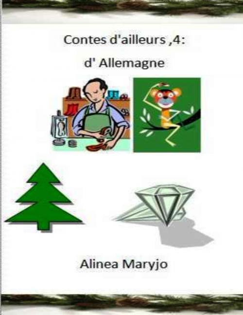 Cover of the book Contes d'ailleurs 4: d'Allemagne by Maryjo Alinea, Maryjo Alinea