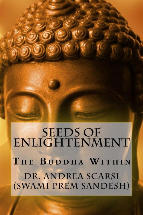 Cover of the book Seeds of Enlightenment: The Buddha Within by Andrea Scarsi, Andrea Scarsi