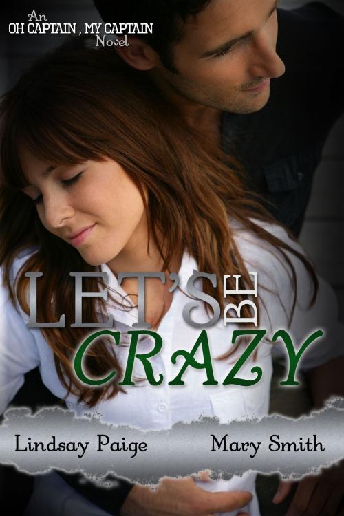 Cover of the book Let's Be Crazy by Lindsay Paige, Mary Smith, Lindsay Paige