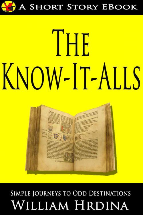 Cover of the book The Know-It-Alls by William Hrdina, William Hrdina