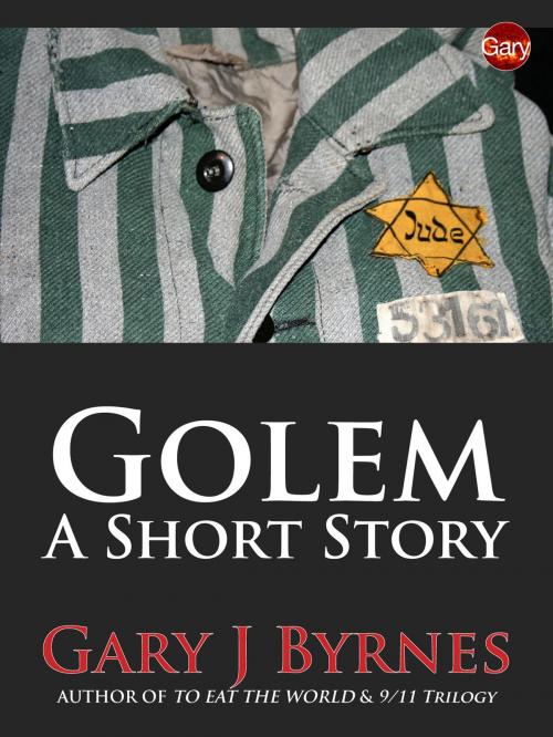 Cover of the book Golem by Gary J Byrnes, Gary J Byrnes