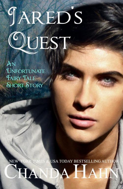 Cover of the book Jared's Quest: An Unfortunate Fairy Tale Short Story by Chanda Hahn, Chanda Hahn